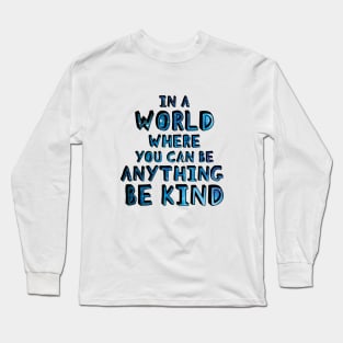 In a world where you can be anything be kind (blue stars) Long Sleeve T-Shirt